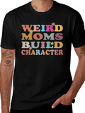 Weird Moms Build Character T-Shirt product image 1