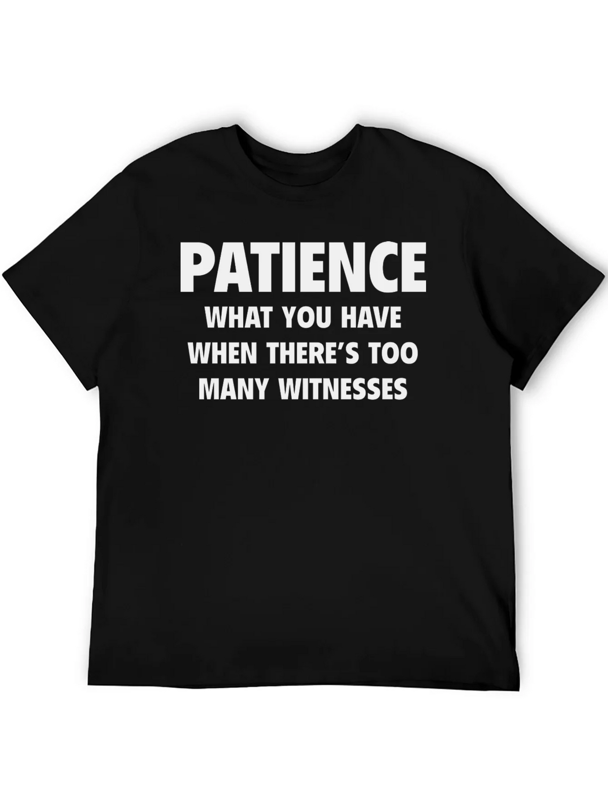 Patience Funny Humor Tee product image 5