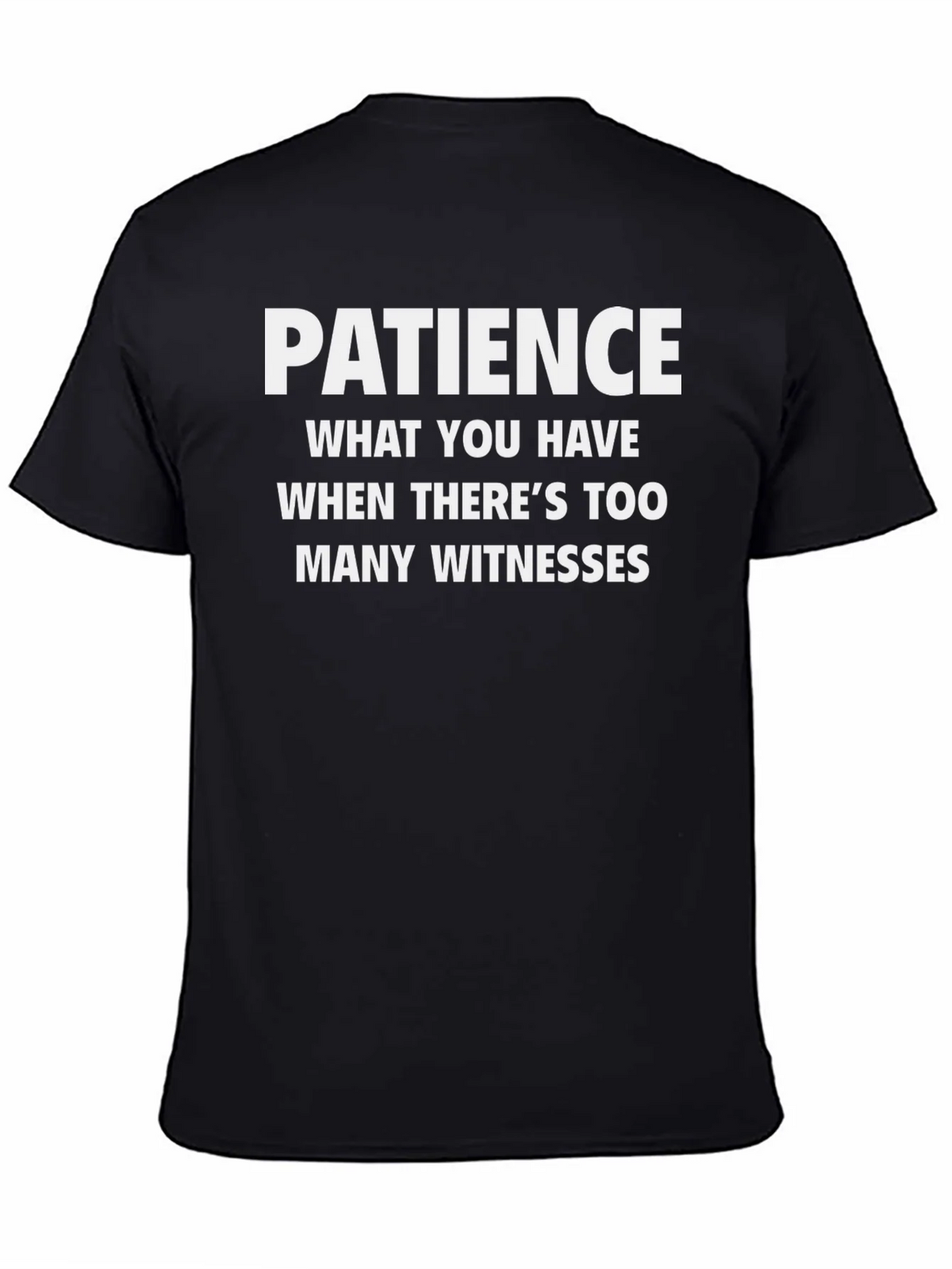 Patience Funny Humor Tee product image 4