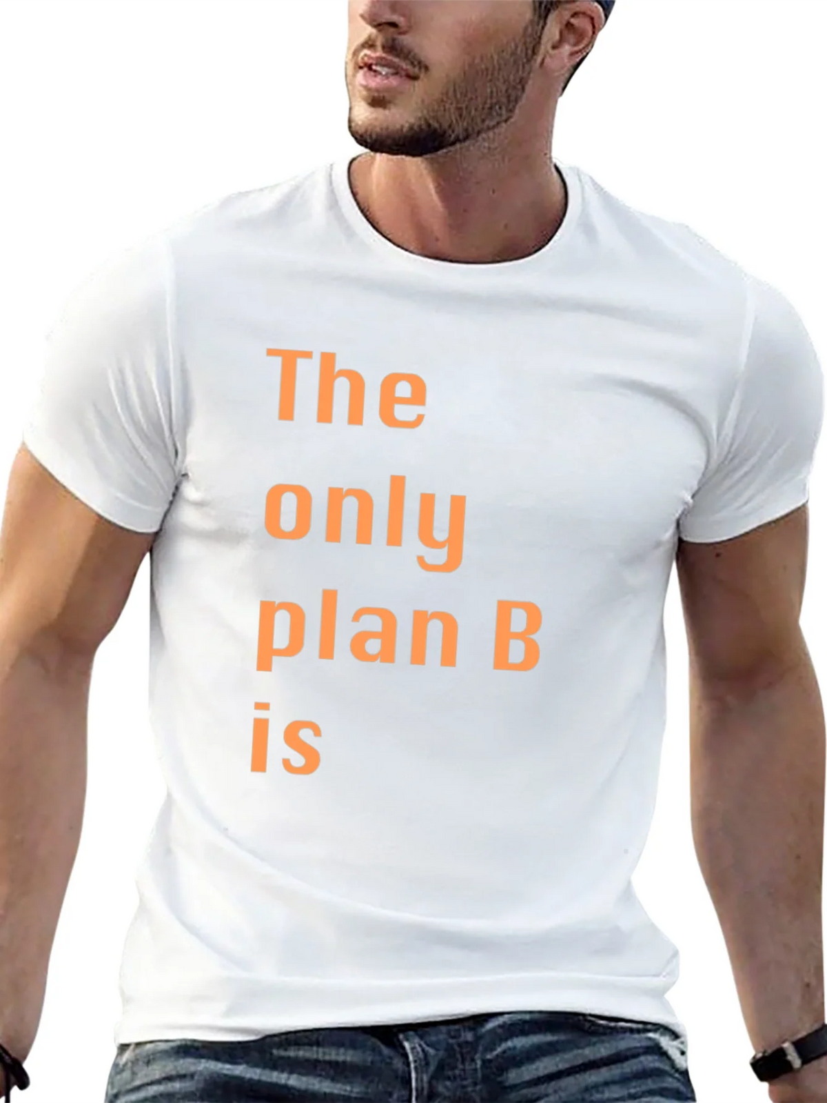 The Only Plan B T-Shirt - Humorous Graphic Tee product image 12
