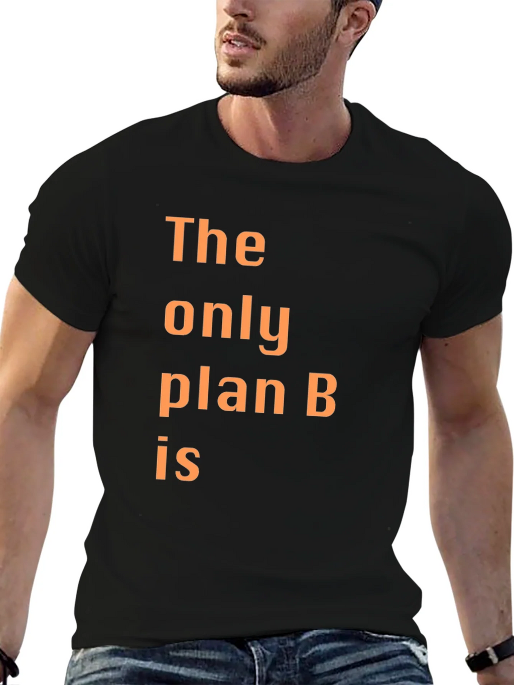 The Only Plan B T-Shirt - Humorous Graphic Tee product image 6