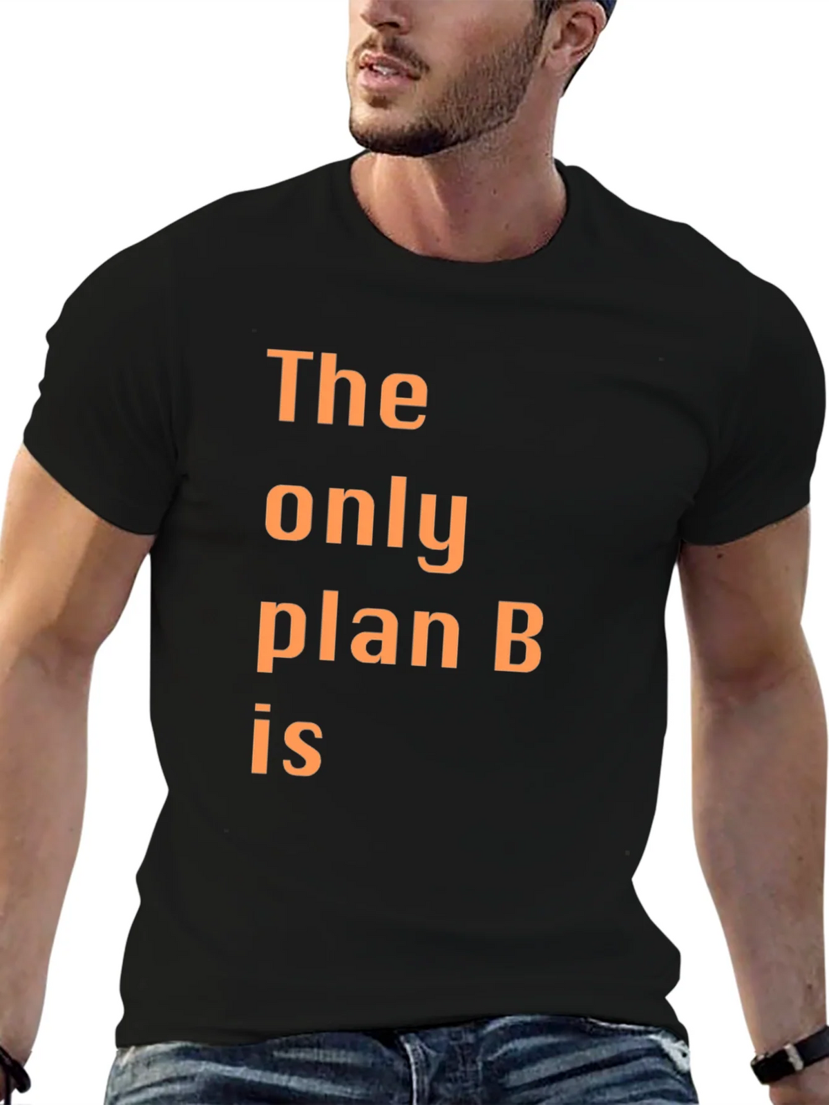 The Only Plan B T-Shirt - Humorous Graphic Tee product image 6