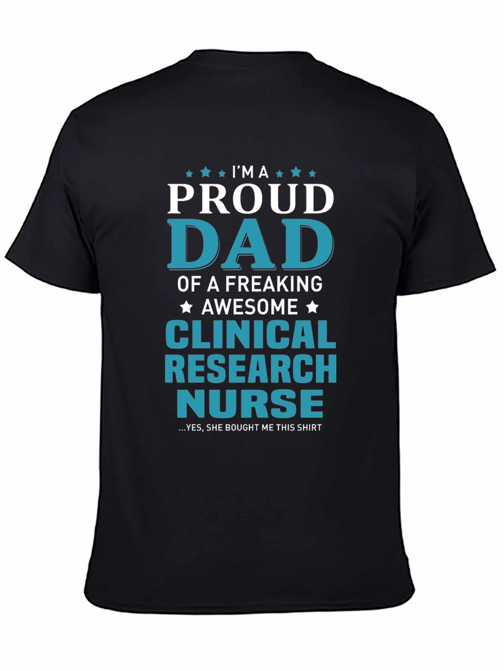 Proud Dad Clinical Research Nurse Graphic T-Shirt product image 4