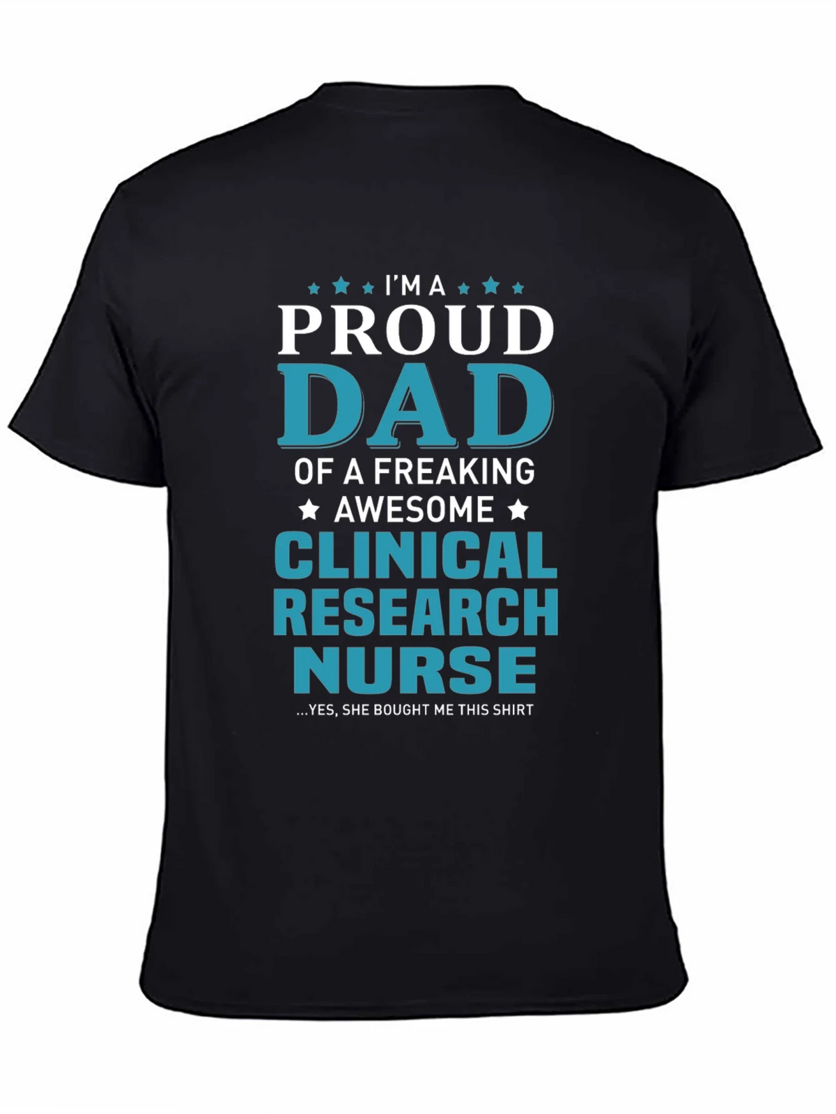 Proud Dad Clinical Research Nurse Graphic T-Shirt product image 4