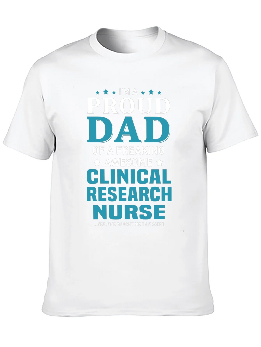 Proud Dad Clinical Research Nurse Graphic T-Shirt product image 9