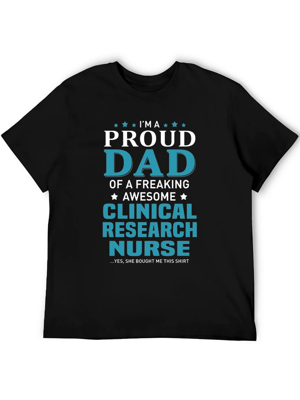 Proud Dad Clinical Research Nurse Graphic T-Shirt product image 5