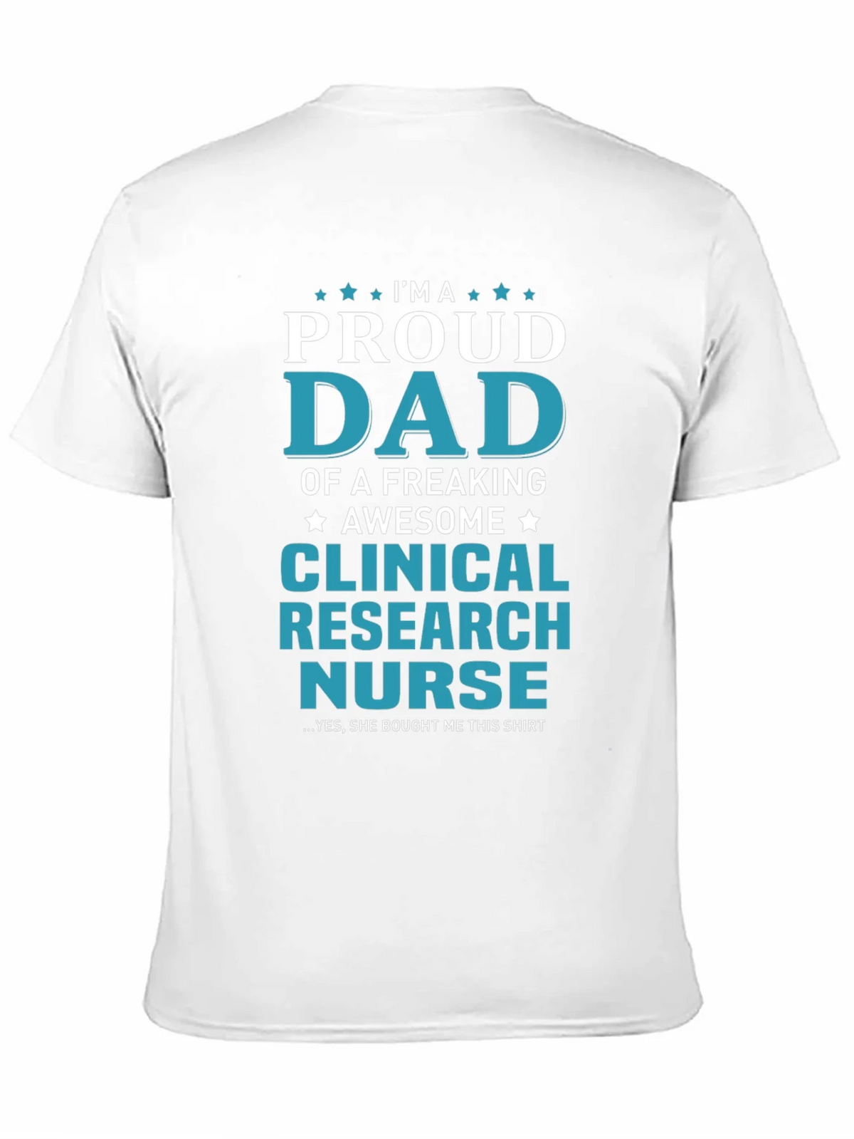 Proud Dad Clinical Research Nurse Graphic T-Shirt product image 10