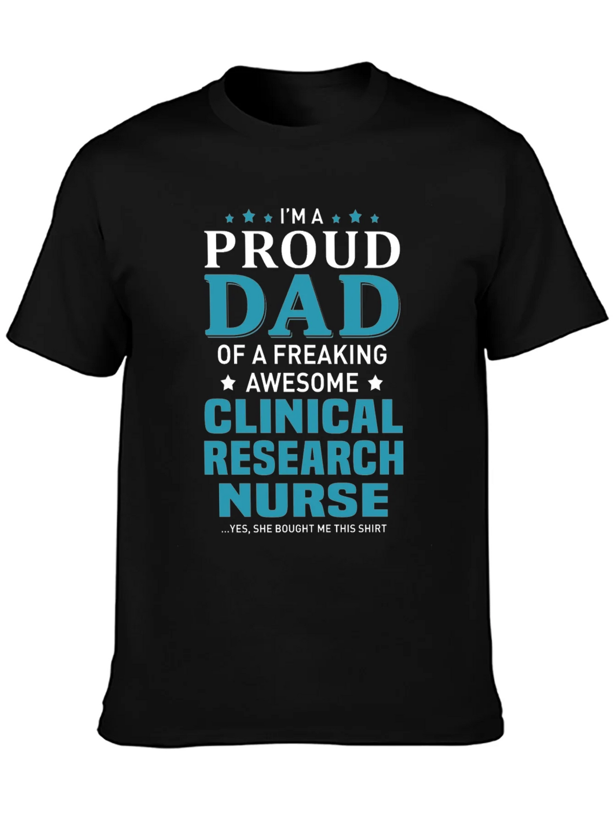 Proud Dad Clinical Research Nurse Graphic T-Shirt product image 3