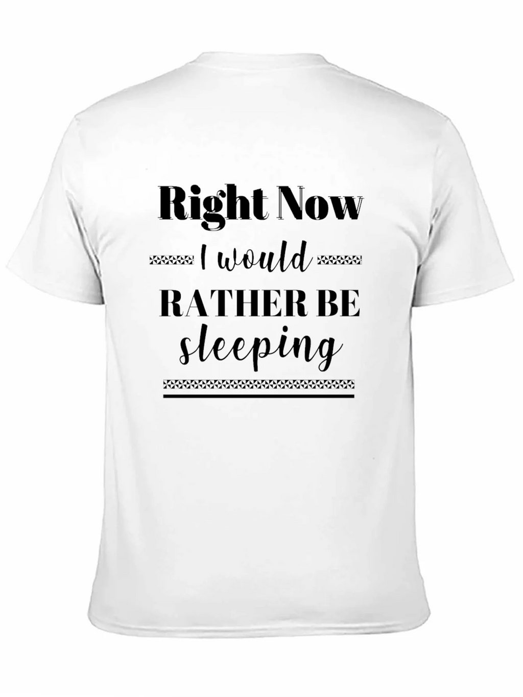 Right Now I Would Rather Be Sleeping T-Shirt product image 10