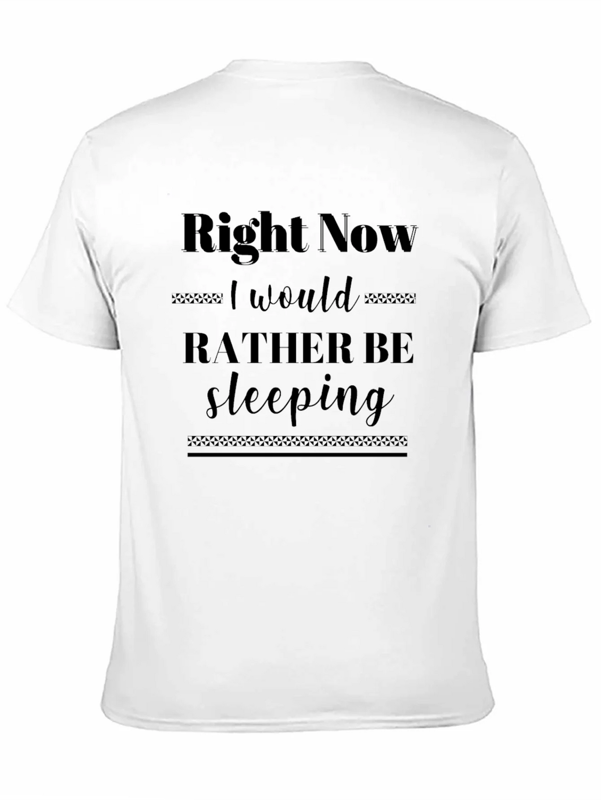 Right Now I Would Rather Be Sleeping T-Shirt product image 10