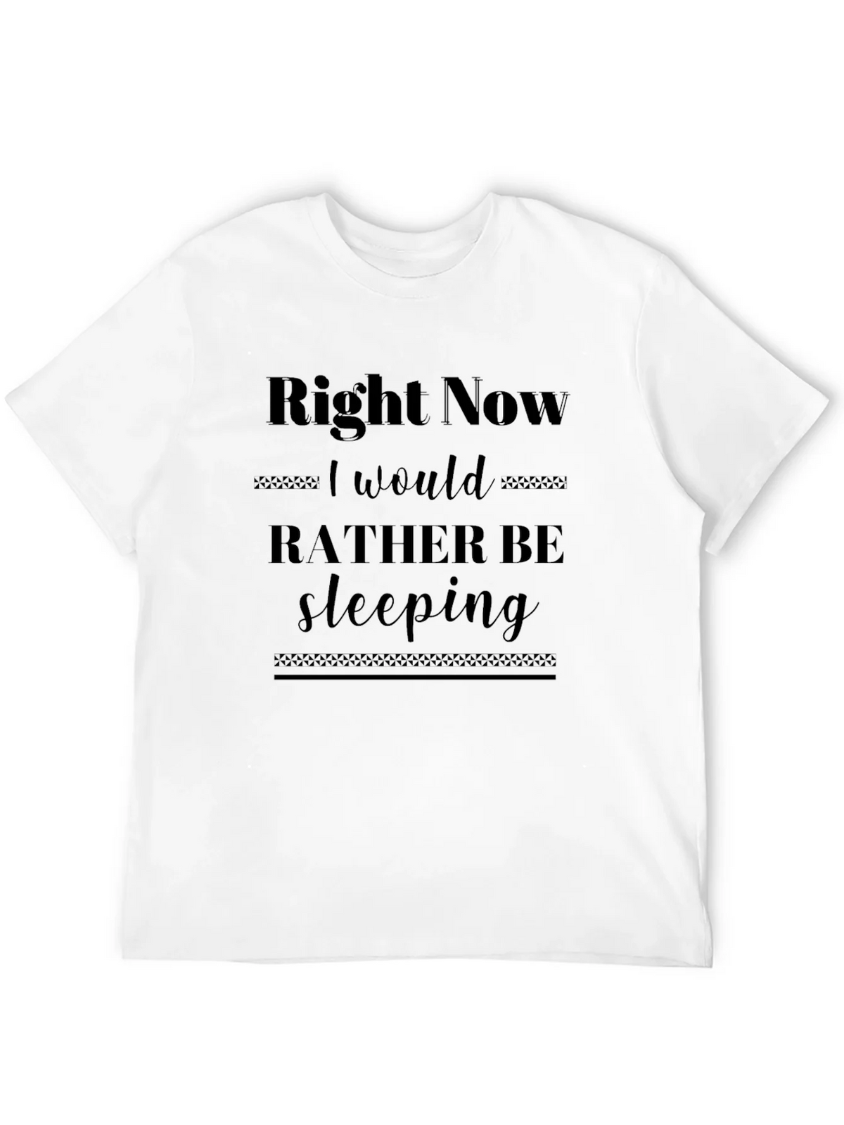 Right Now I Would Rather Be Sleeping T-Shirt product image 11