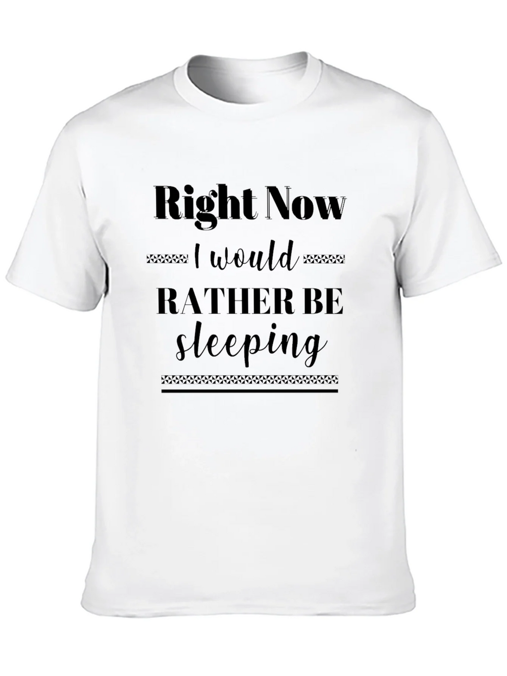 Right Now I Would Rather Be Sleeping T-Shirt product image 9
