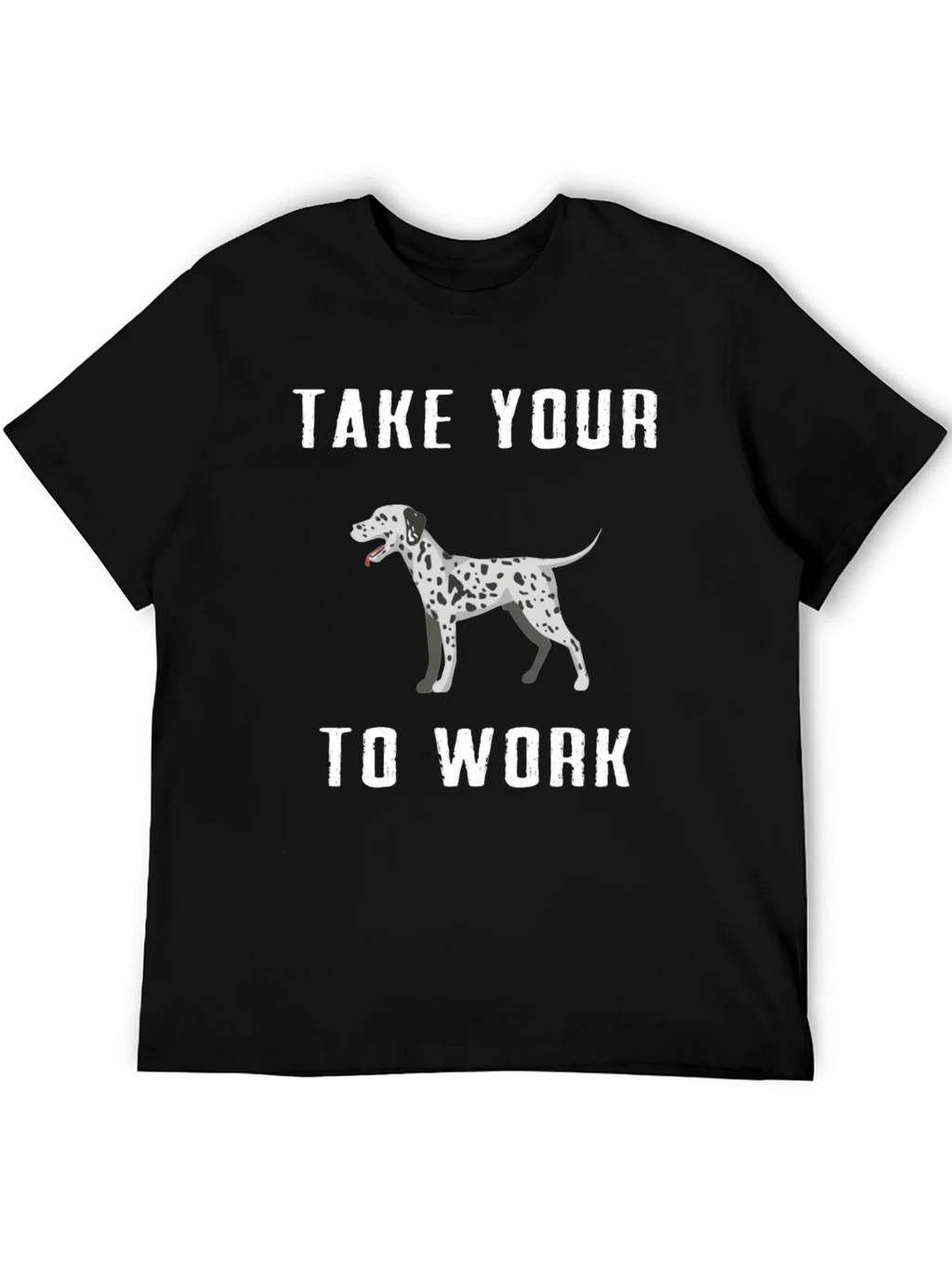 Dalmatian Dog T-Shirt Take Your To Work product image 5