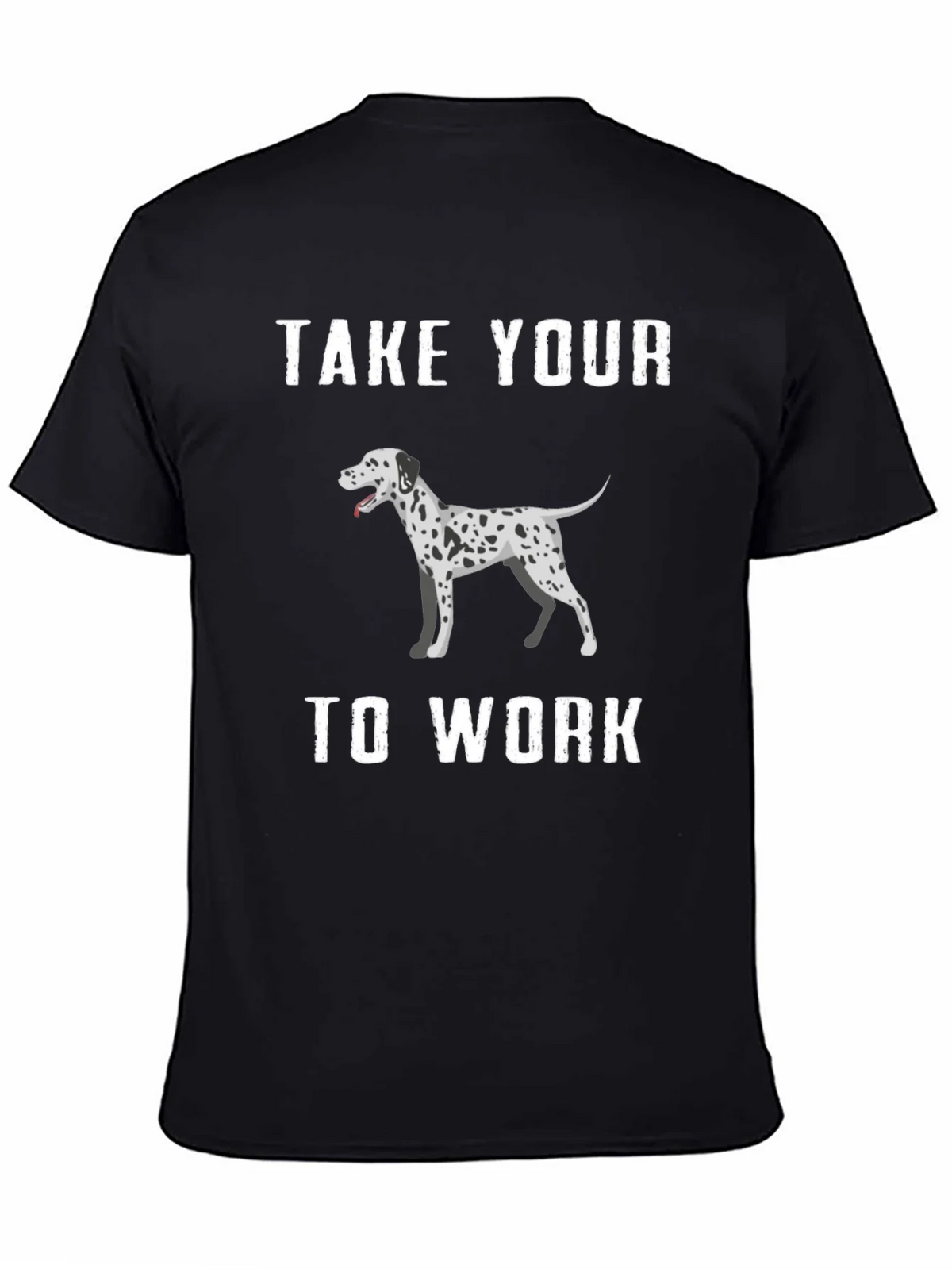 Dalmatian Dog T-Shirt Take Your To Work product image 4