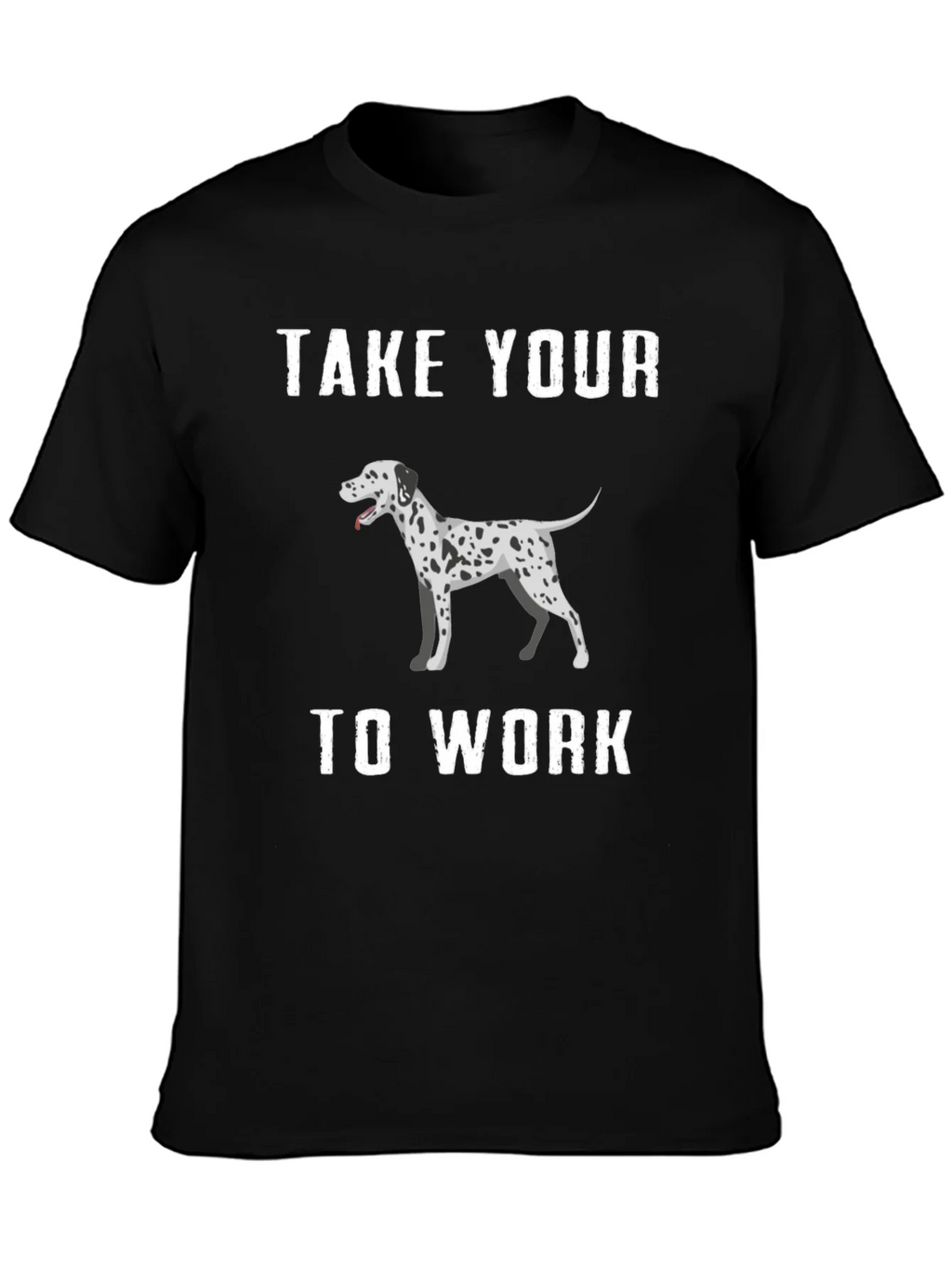 Dalmatian Dog T-Shirt Take Your To Work product image 3