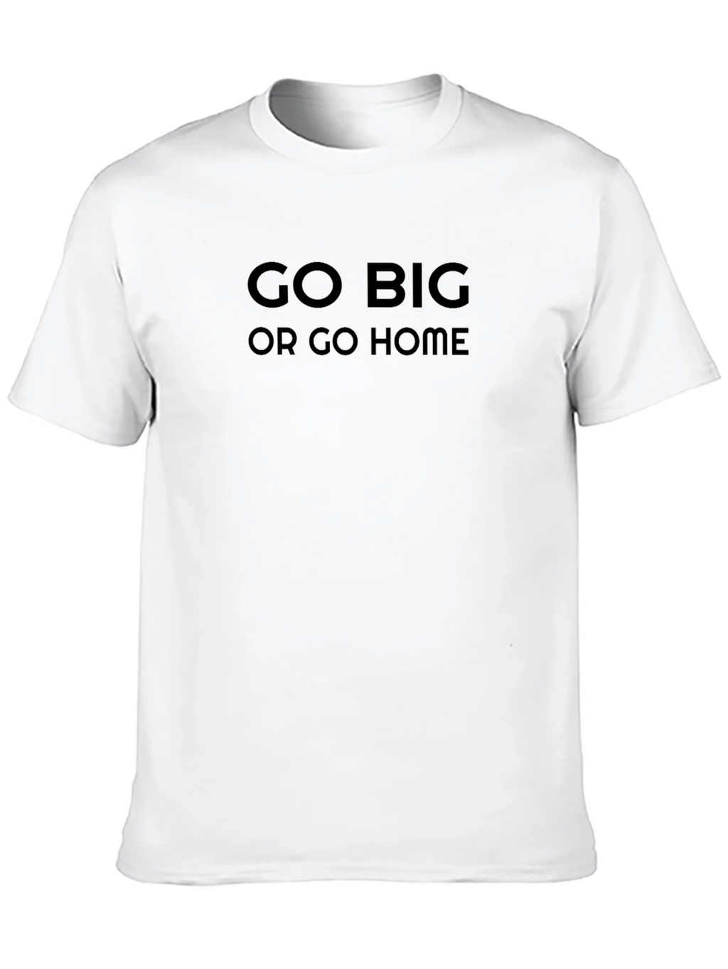Go Big Or Go Home Black T-Shirt product image 9