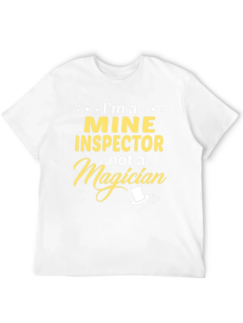 Mine Inspector T-Shirt: Not a Magician Funny Gift product image 11