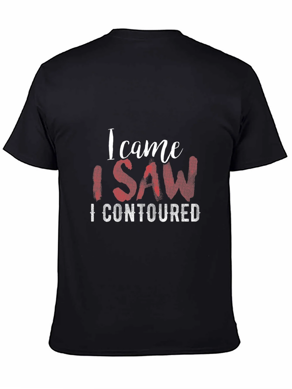 I Came I Saw I Contoured Graphic T-Shirt product image 3