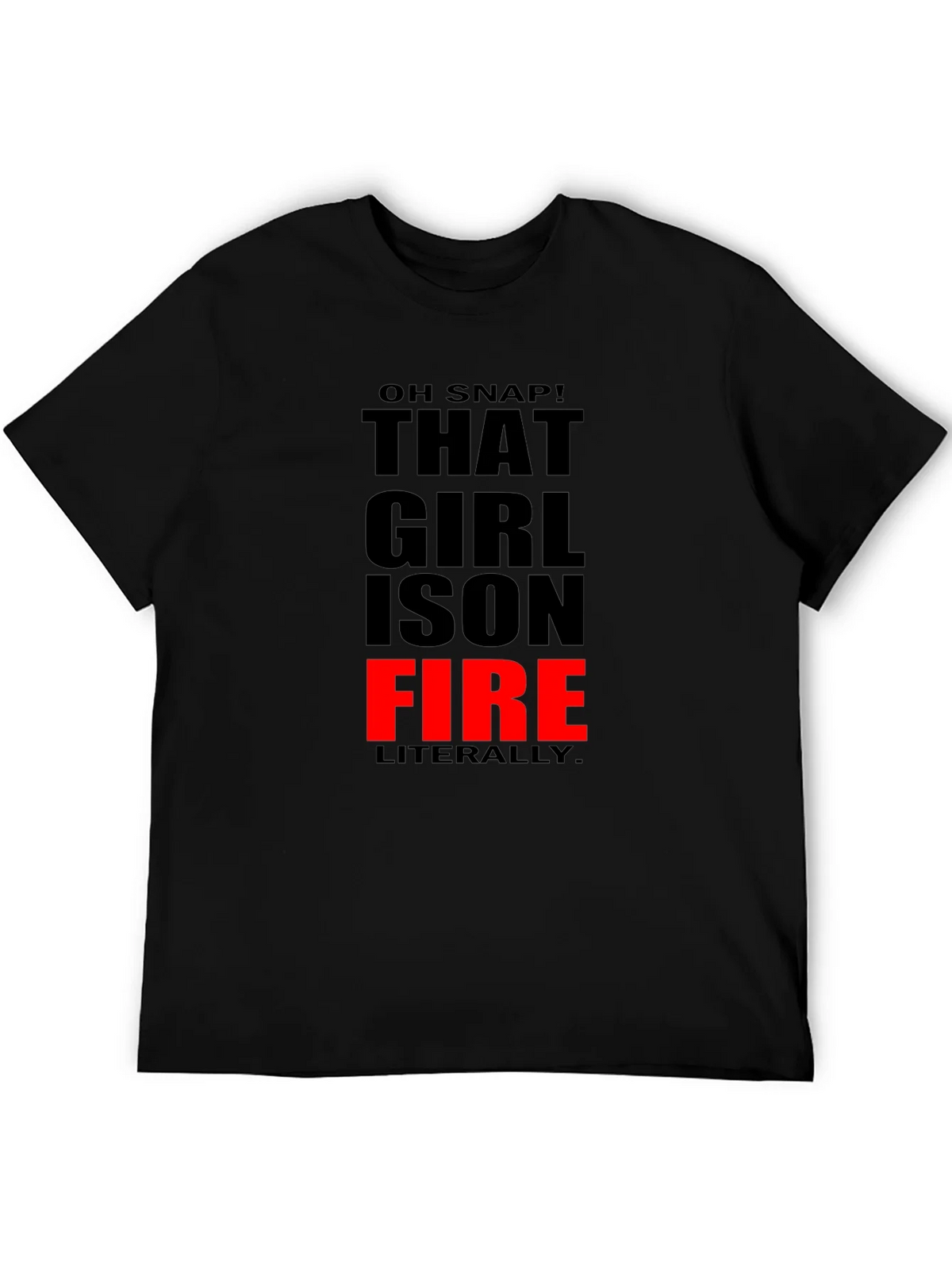 That Girl is On Fire T-Shirt - Funny Slogan Tee product image 5