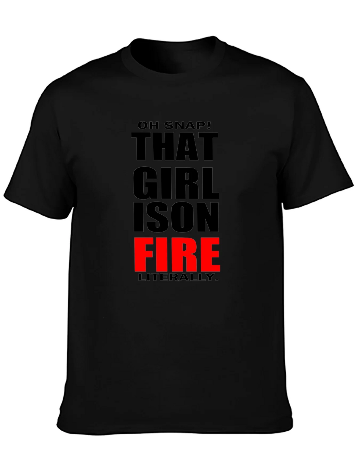That Girl is On Fire T-Shirt - Funny Slogan Tee product image 3