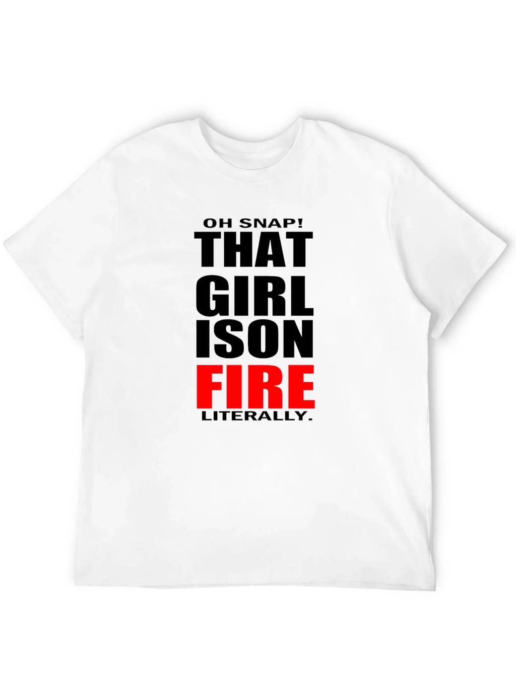 That Girl is On Fire T-Shirt - Funny Slogan Tee product image 11