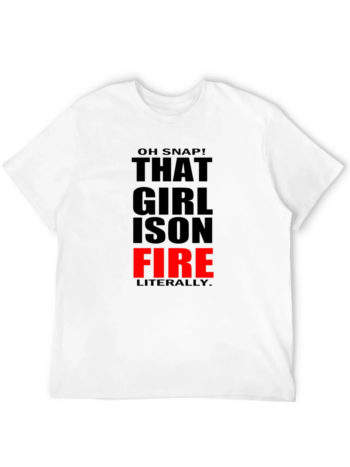 That Girl is On Fire T-Shirt - Funny Slogan Tee product image 11