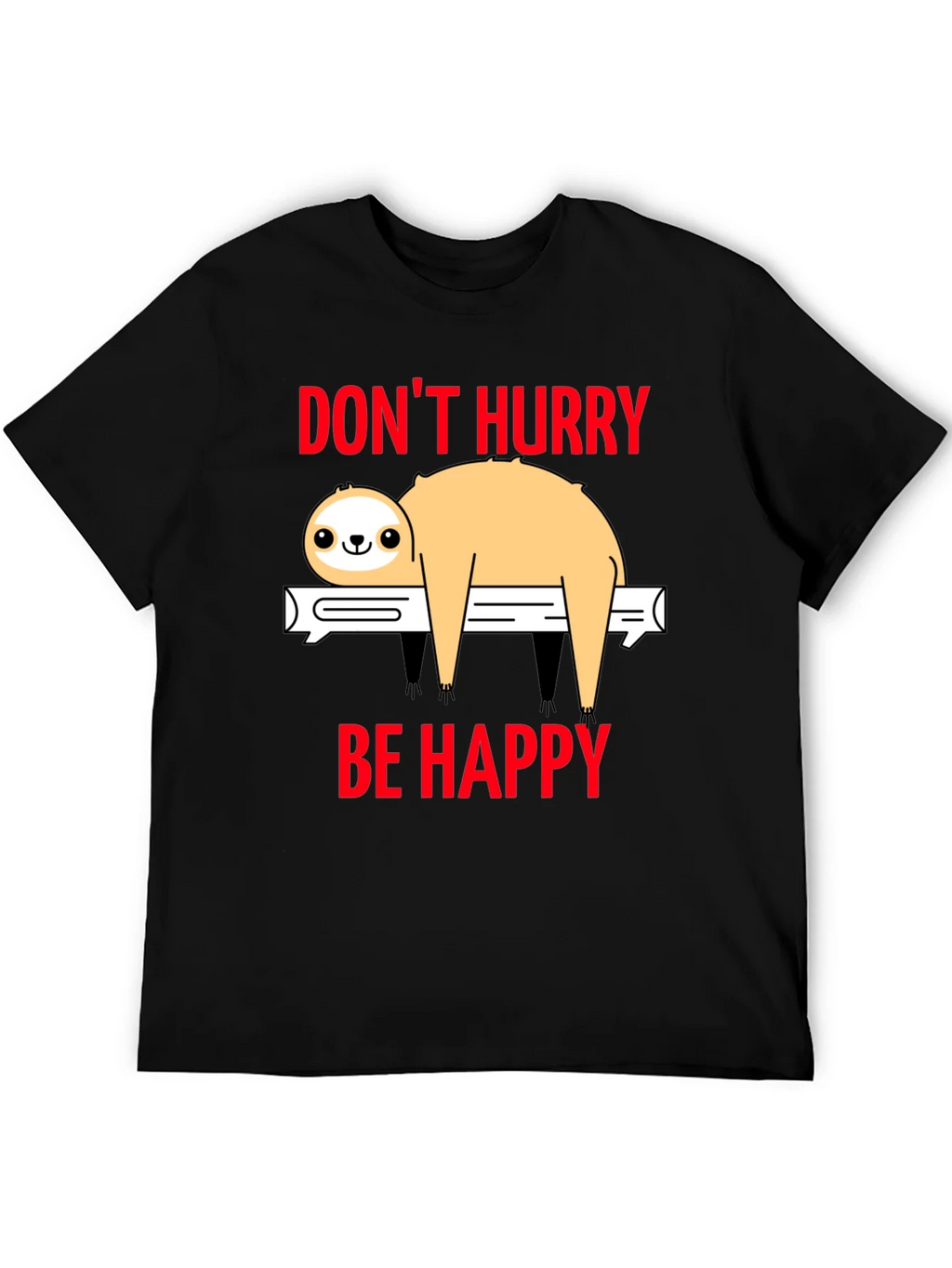 Dont Hurry Be Happy Sloth T-Shirt product image 5