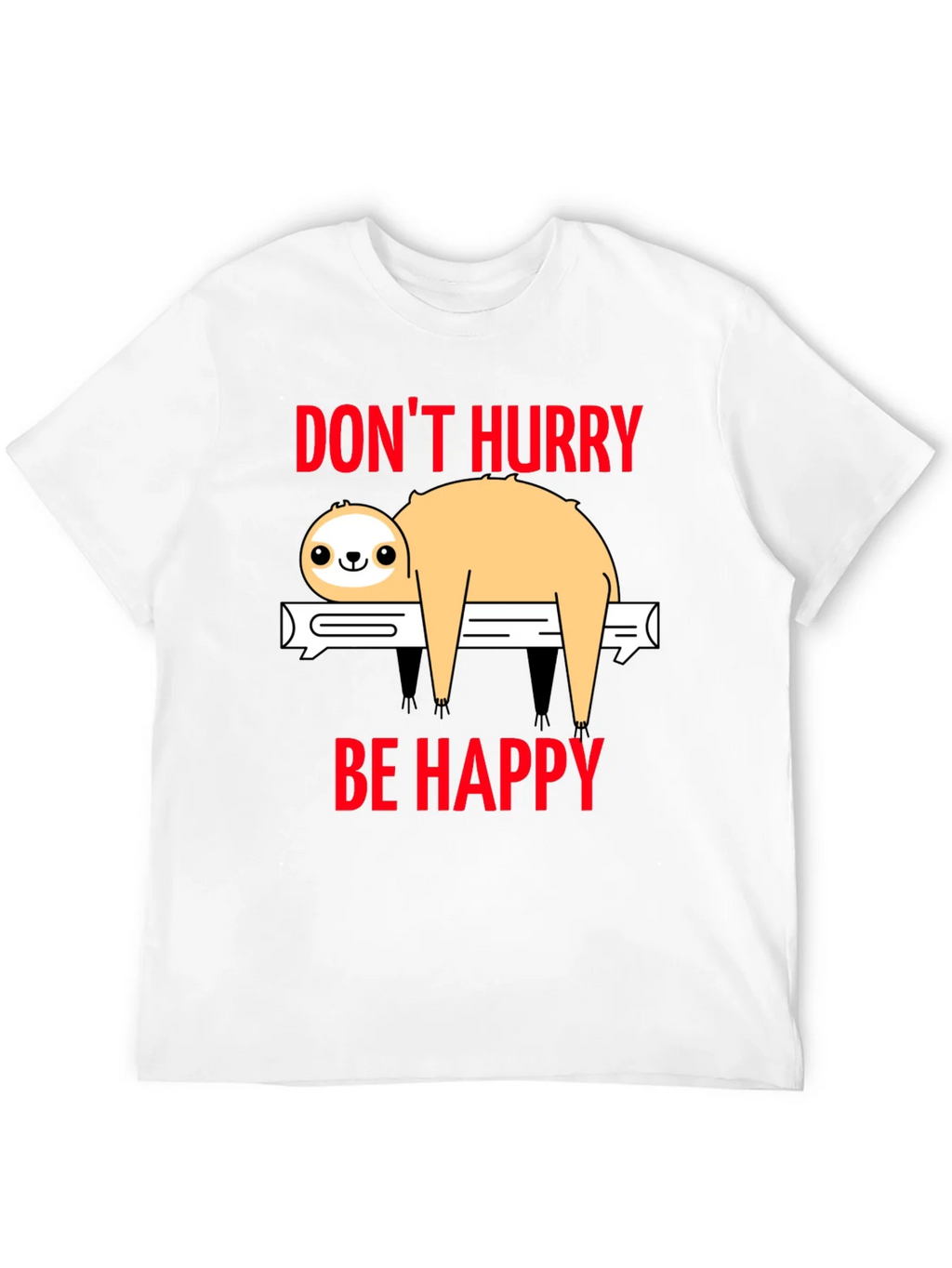 Dont Hurry Be Happy Sloth T-Shirt product image 11