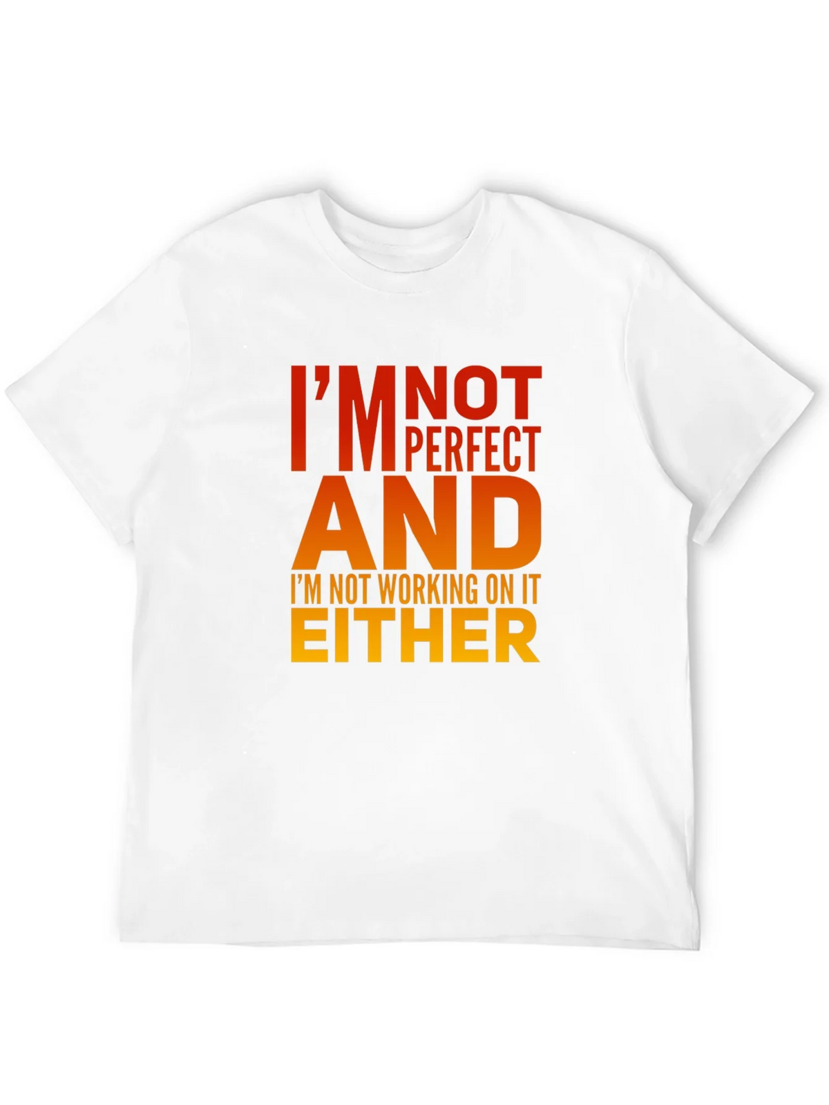 Im Not Perfect T-Shirt - Humorous Graphic Tee product image 11