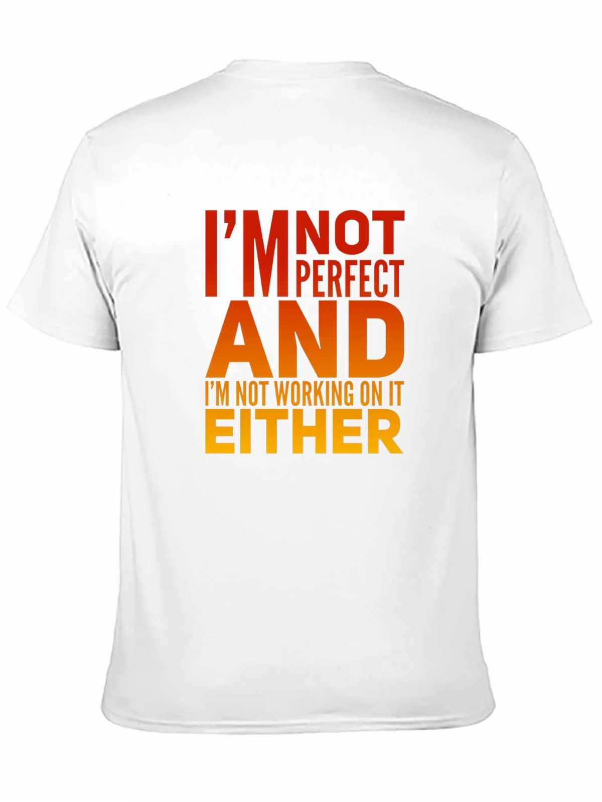 Im Not Perfect T-Shirt - Humorous Graphic Tee product image 10