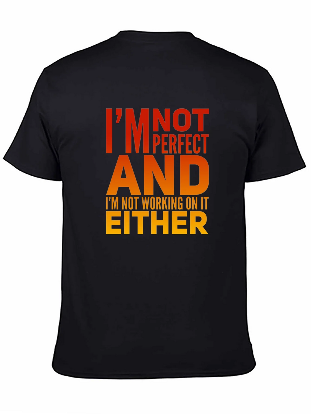 Im Not Perfect T-Shirt - Humorous Graphic Tee product image 4