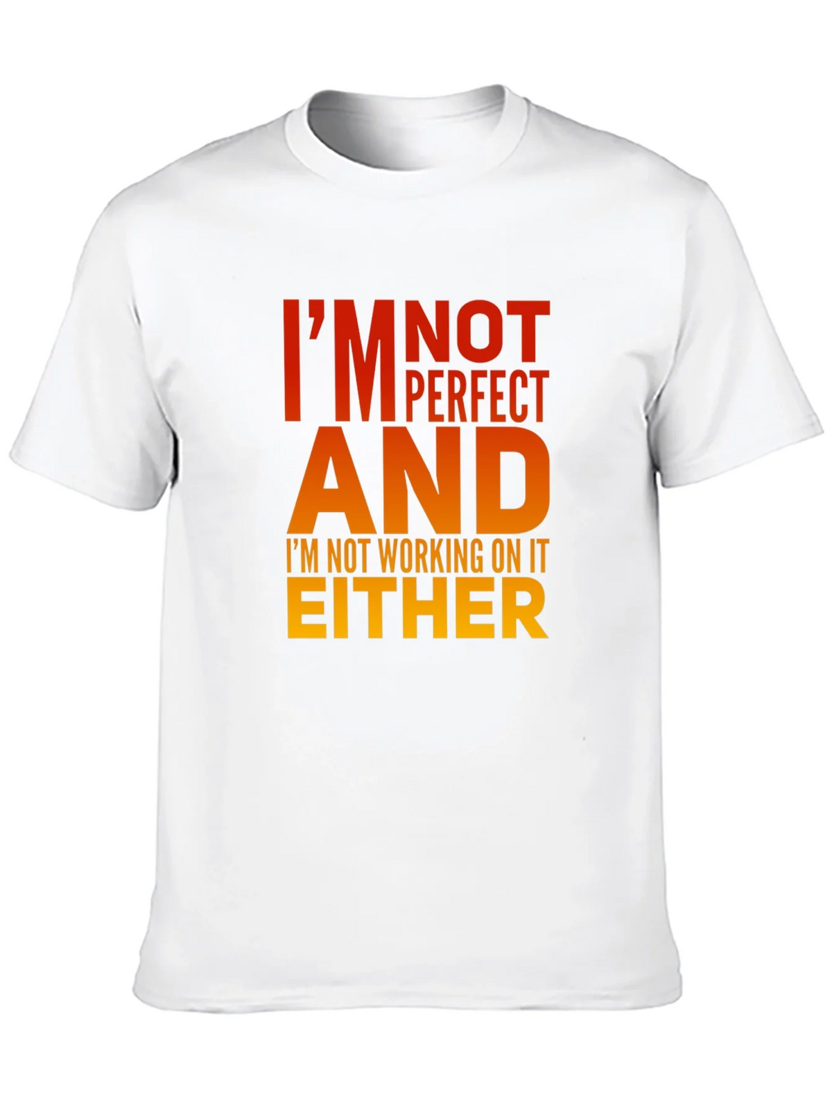 Im Not Perfect T-Shirt - Humorous Graphic Tee product image 9