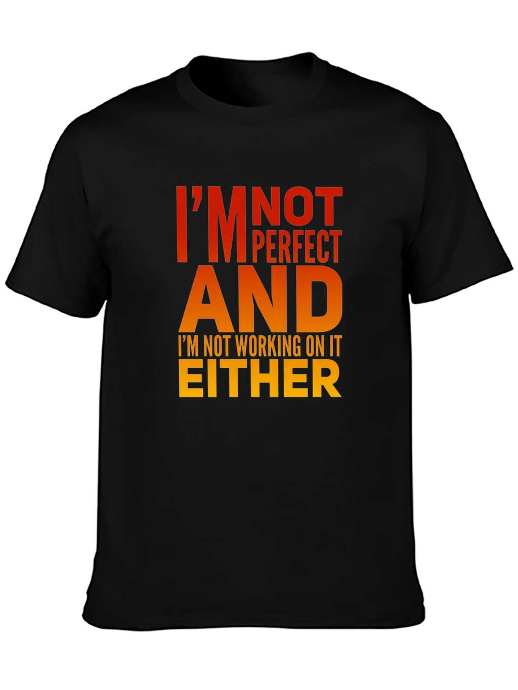 Im Not Perfect T-Shirt - Humorous Graphic Tee product image 3
