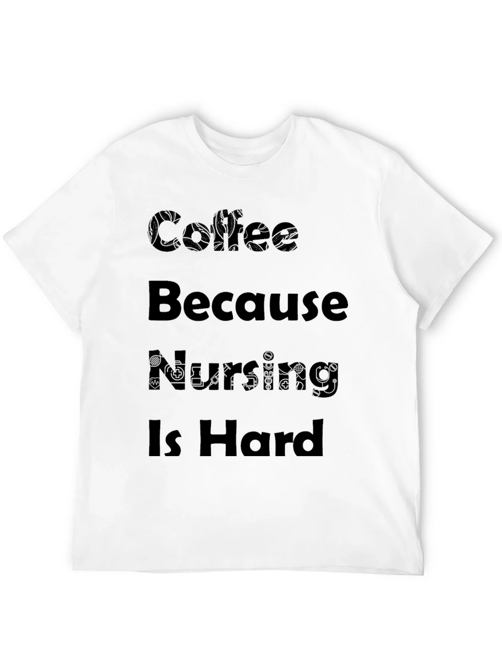 Coffee Because Nursing Is Hard Black T-Shirt product image 11