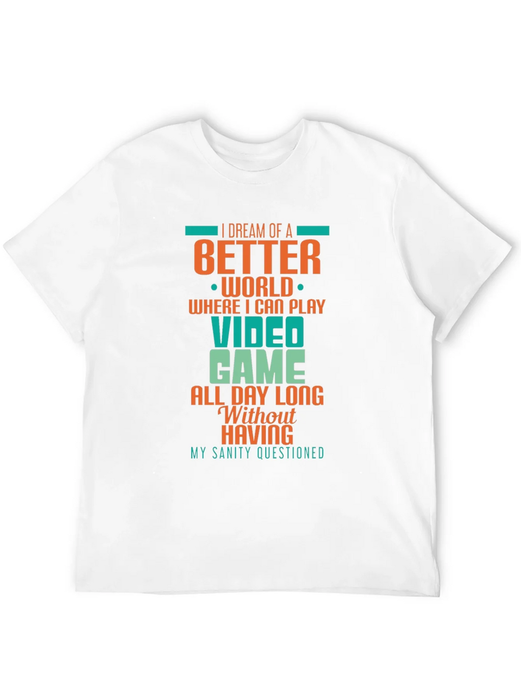 Gamer T-Shirt: Dream of a Better World product image 11