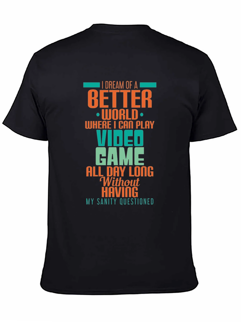 Gamer T-Shirt: Dream of a Better World product image 4