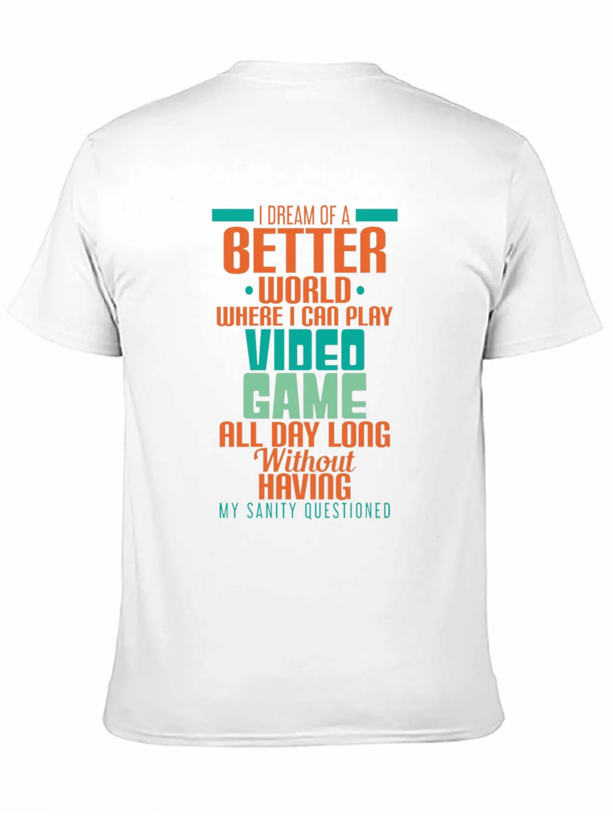 Gamer T-Shirt: Dream of a Better World product image 10