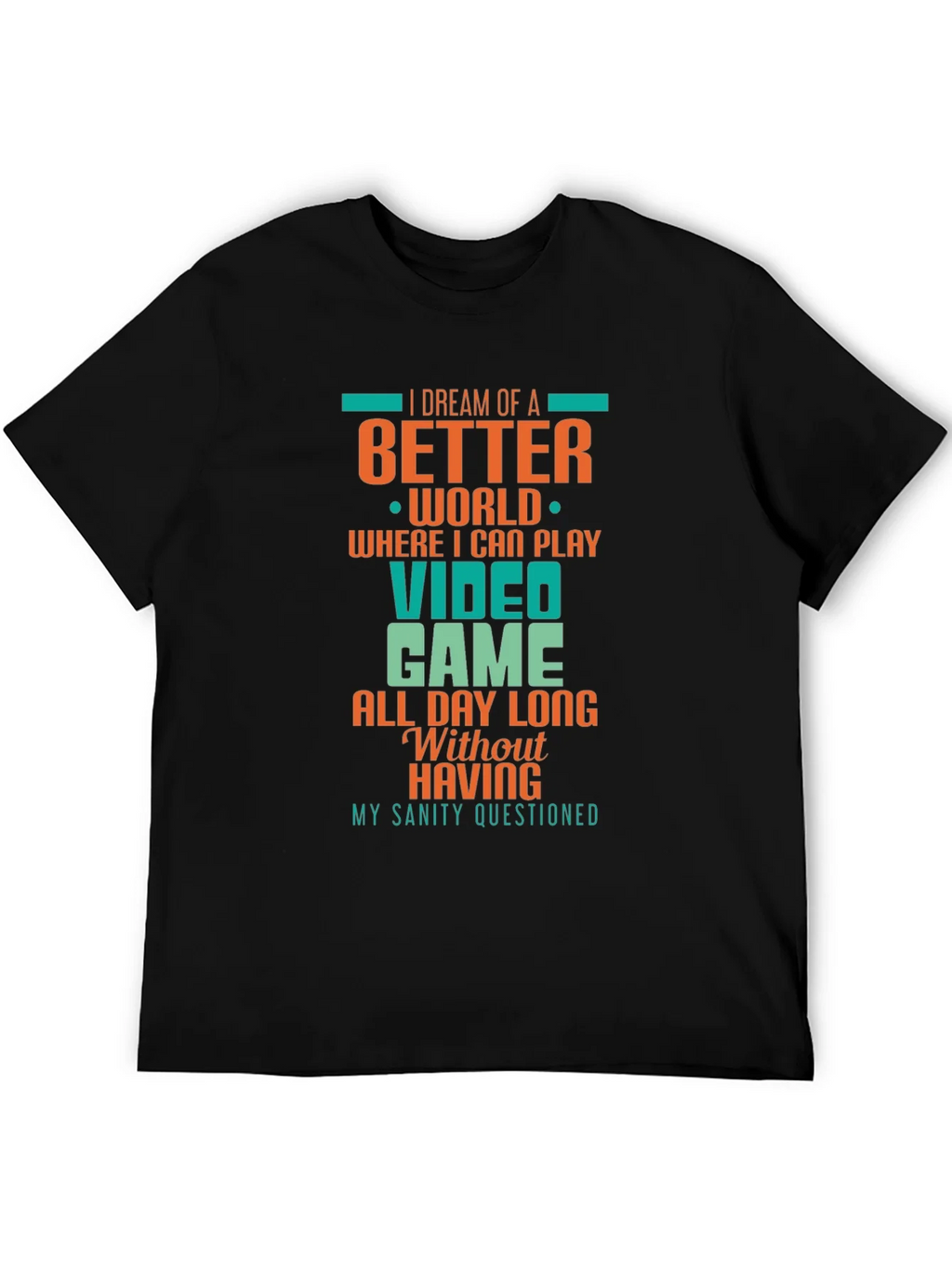 Gamer T-Shirt: Dream of a Better World product image 5