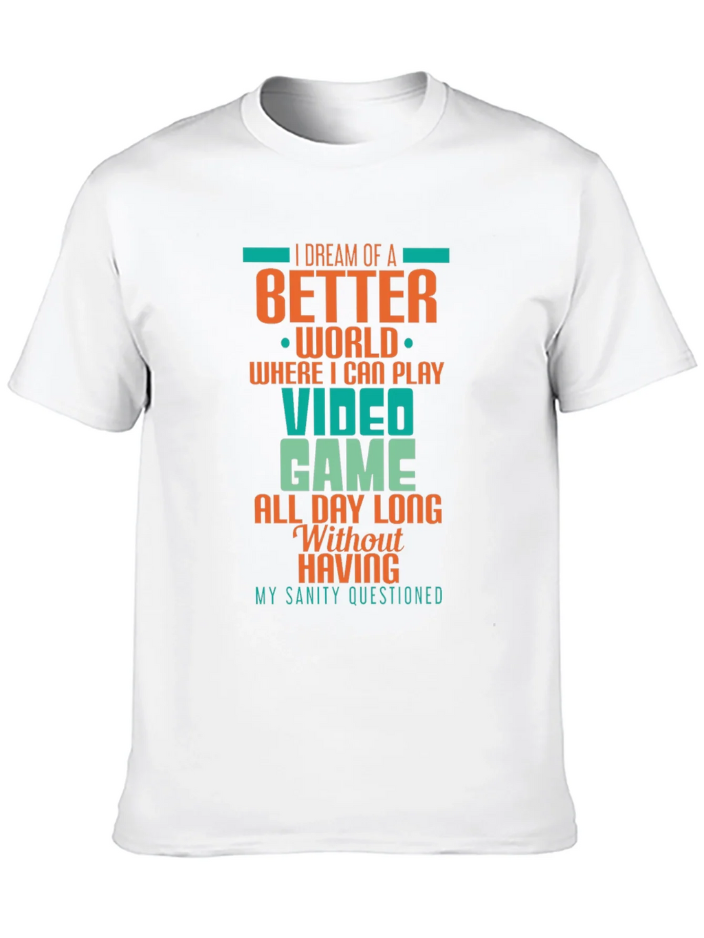Gamer T-Shirt: Dream of a Better World product image 9