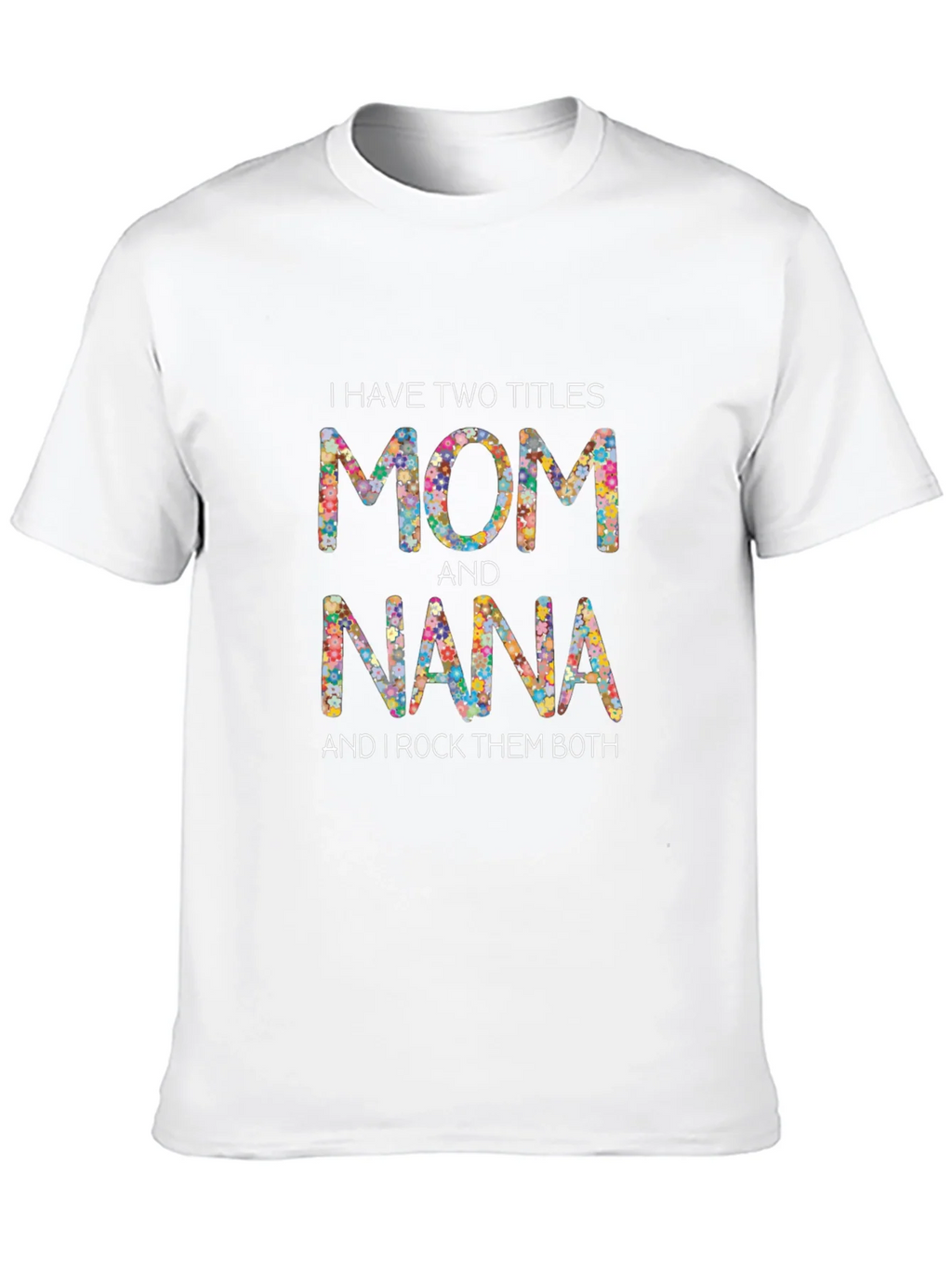 Mom and Nana Floral Graphic T-Shirt product image 9