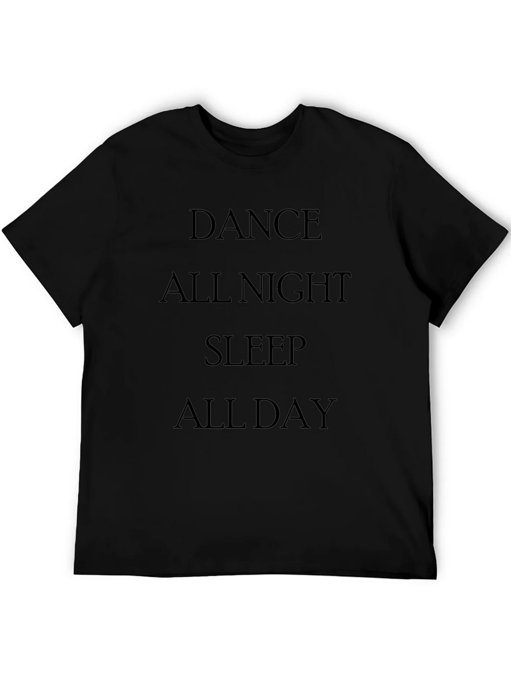 Dance All Night Sleep Day Black T-Shirt product image 5