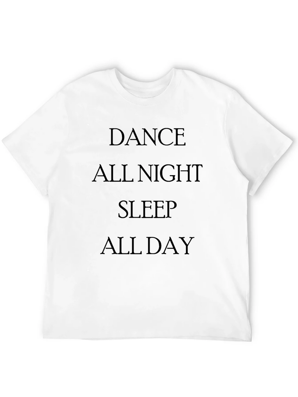 Dance All Night Sleep Day Black T-Shirt product image 11
