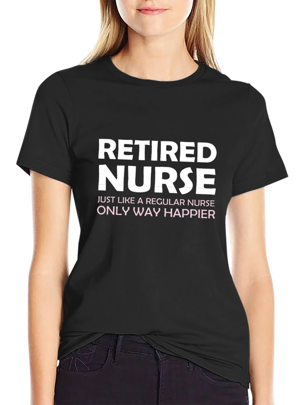 Retired Nurse T-Shirt - Way Happier! product image 2