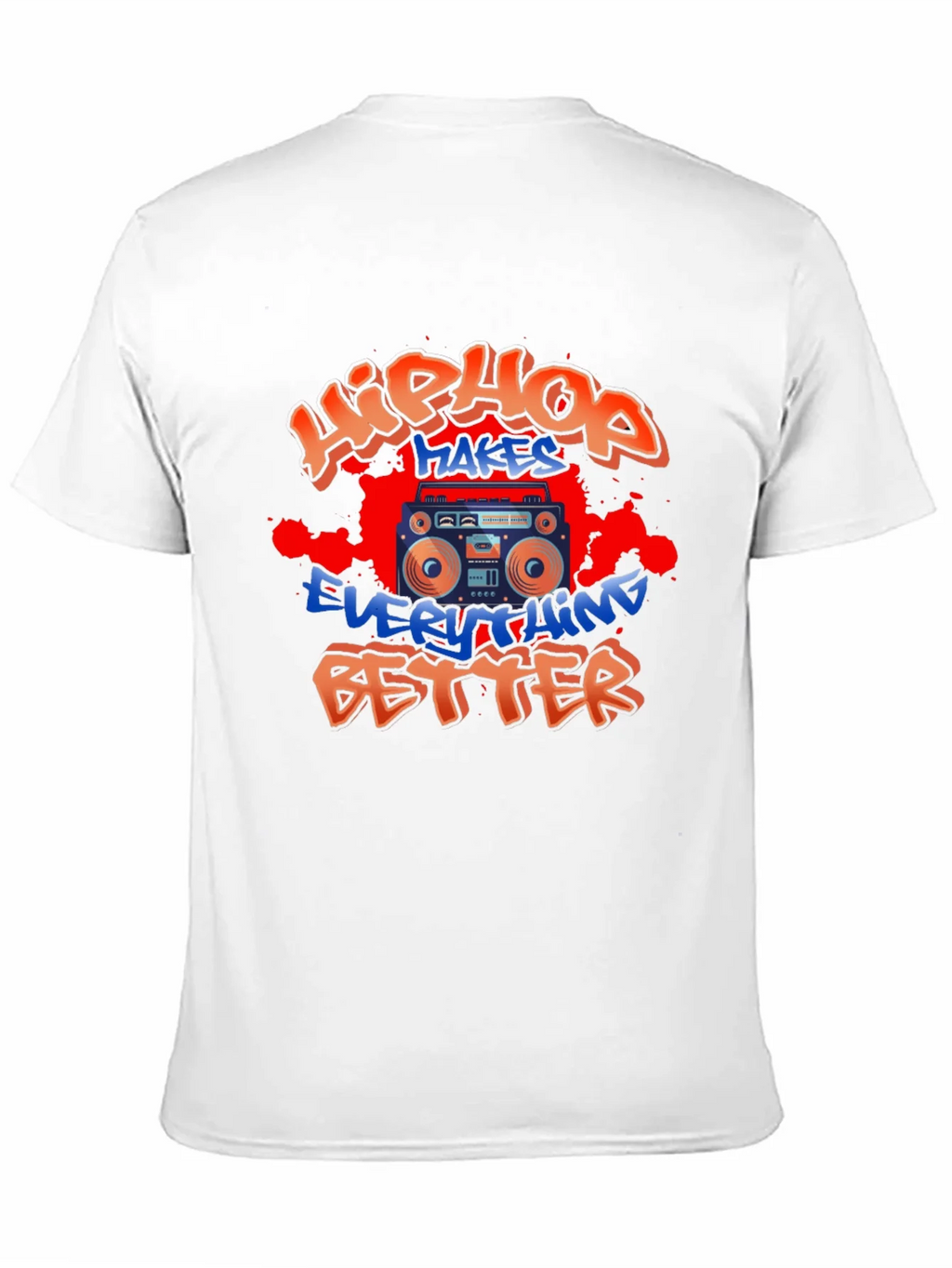 Hip Hop Makes Everything Better T-Shirt product image 10