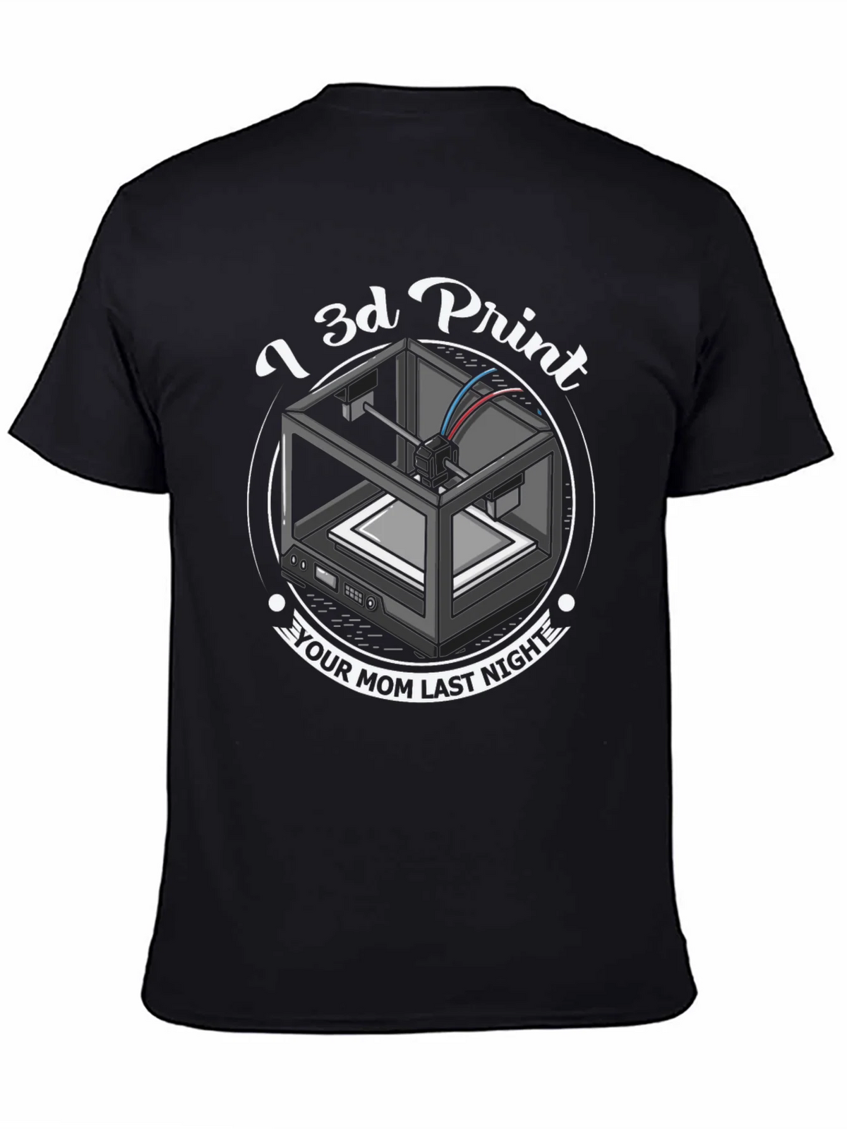 I 3D Print Your Mom T-Shirt - Funny Novelty Tee product image 4