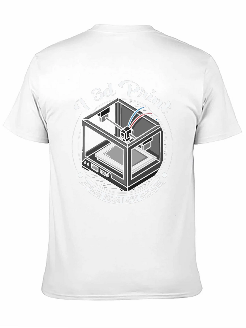 I 3D Print Your Mom T-Shirt - Funny Novelty Tee product image 10