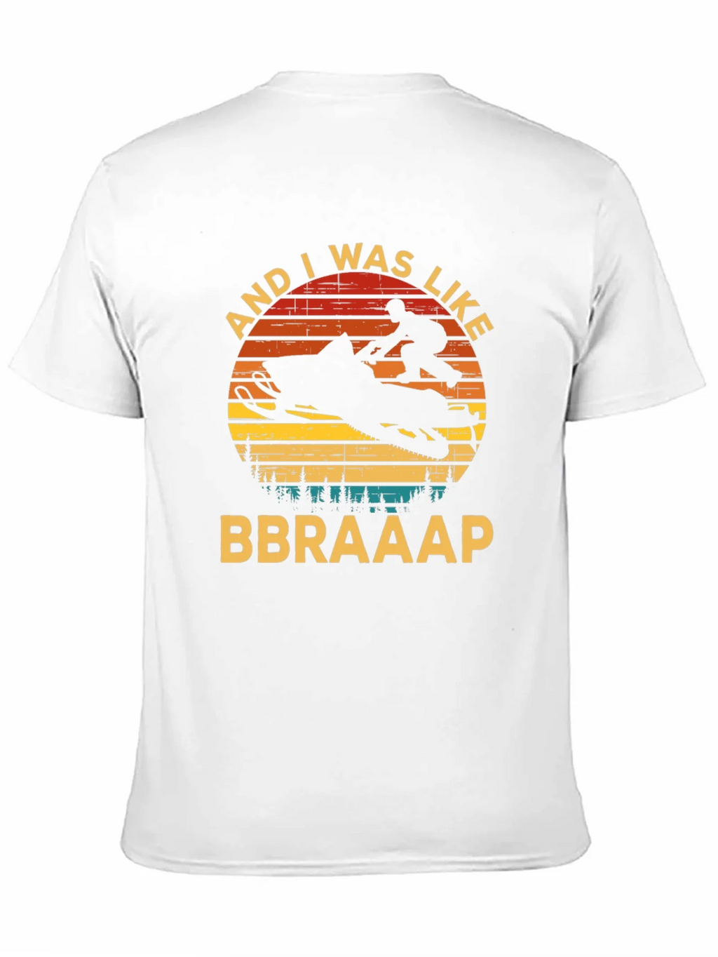 Snowmobile And I Was Like BBRAAAP T-Shirt product image 8