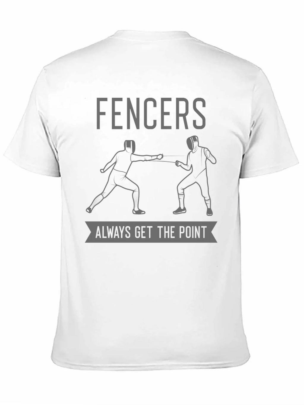 Fencers Always Get The Point T-Shirt product image 10
