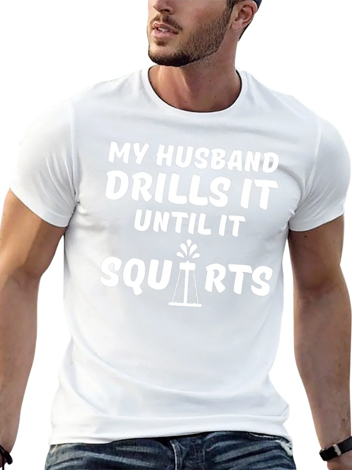My Husband Drills it Until it Squirts T-Shirt product image 12