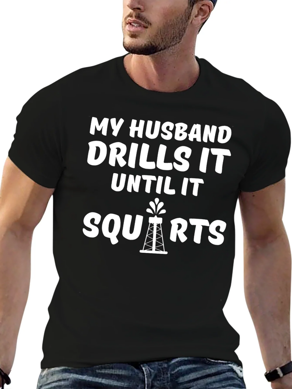 My Husband Drills it Until it Squirts T-Shirt product image 6
